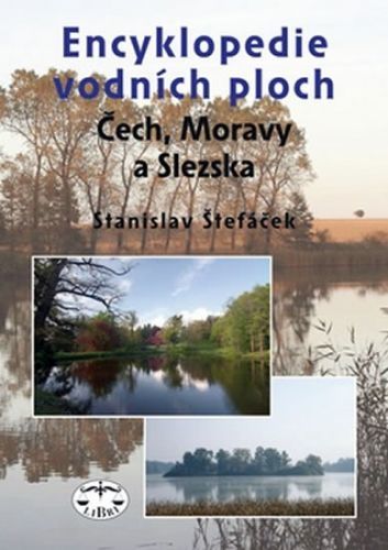 Encyklopedie vodních ploch Čech, Moravy a Slezska
					 - Štefáček Stanislav