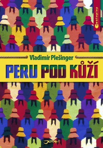 Peru pod kůží
					 - Plešinger Vladimír