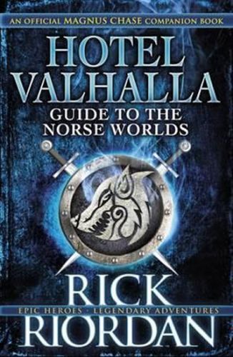 Hotel Valhalla Guide to the Norse Worlds
					 - Riordan Rick