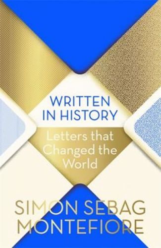 Written in History : Letters that Changed the World
					 - Montefiore Simon Sebag