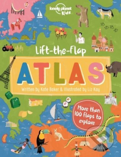 Lift-The-Flap Atlas - Kate Baker, Liz Kay (ilustrácie)