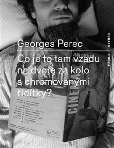 Co je to tam na dvoře za kolo s chromovanými řídítky?
					 - Perec Georges