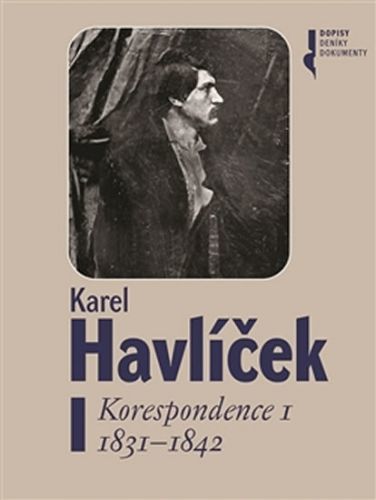 Karel Havlíček. Korespondence I. 1831 - 1842
					 - kolektiv autorů