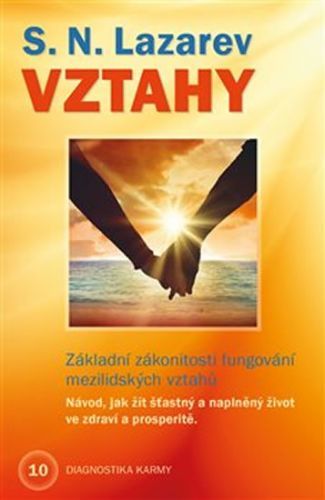 Vztahy - Základní zákonitosti fungování mezilidských vztahů
					 - Lazarev S.N.