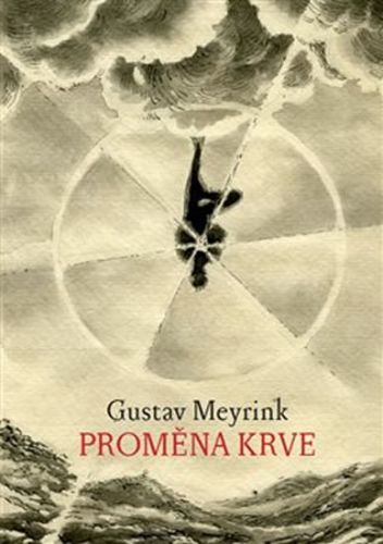 Proměna krve
					 - Meyrink Gustav