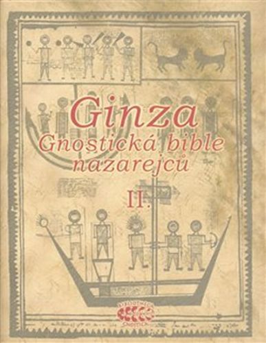 Ginza - Gnostická bible nazarejců II.
					 - neuveden