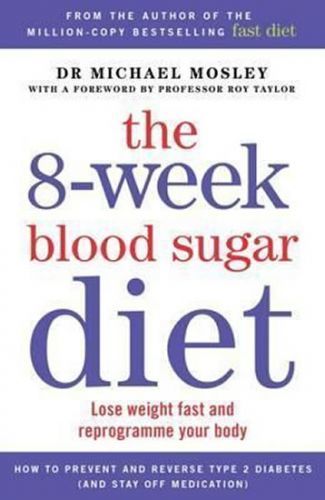 The 8-Week Blood Sugar Diet : Lose Weight Fast and Reprogramme Your Body for Life
- Mosley Michael