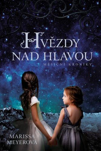 Hvězdy nad hlavou
					 - Meyerová Marissa
