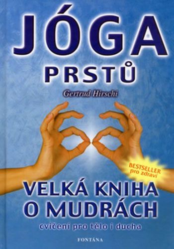 Jóga prstů - Velká kniha o mudrách
					 - Hirschi Gertrud