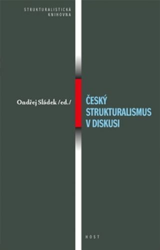 Český strukturalismus v diskusi
					 - Sládek Ondřej