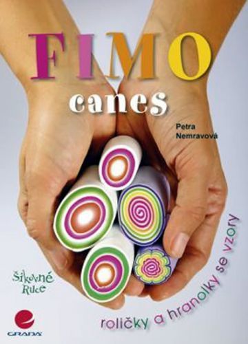 Fimo -  canes–roličky, hranolky
					 - Nemravová Petra