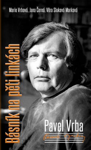 Pavel Vrba - Básník na pěti linkách
					 - Vrbová Marie