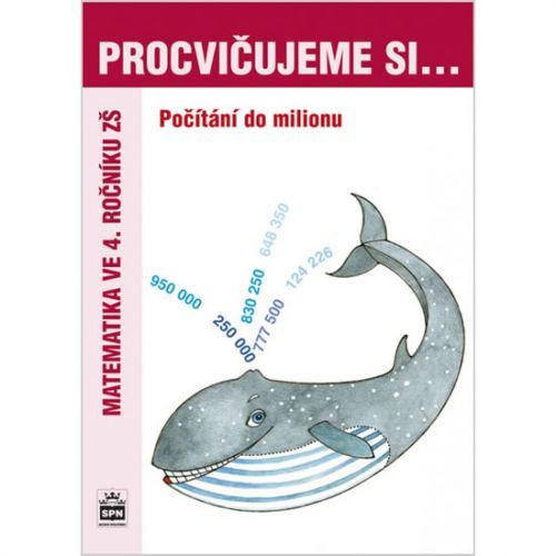 Procvičujeme si...Počítání do milionu (4.ročník)
					 - Kaslová Michaela