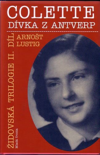 Colette - Dívka z Antverp (Židovská trilogie II.díl)
					 - Lustig Arnošt