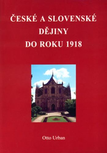 České a Slovenské dějiny do roku 1918
					 - Urban Otto M.