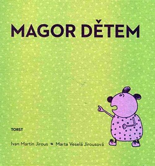 Magor dětem
					 - Jirous Ivan Martin