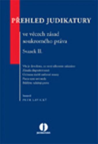 Přehled judikatury ve věcech zásad soukromého práva
					 - Lavický Petr