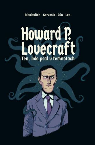 Howard P. Lovecraft Ten kdo psal v temnotách - Alex Nikolavioth, Gervasio, Aón, Lee - e-kniha