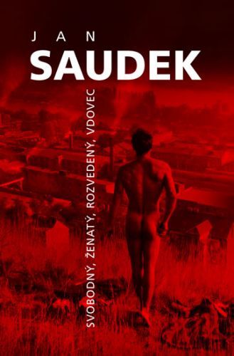 Jan Saudek - Svobodný, ženatý, rozvedený, vdovec
					 - Saudek Jan