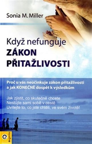 Když nefunguje zákon přitažlivosti
					 - Millerová Sonja