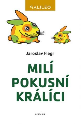 Milí pokusní králíci
					 - Flegr Jaroslav