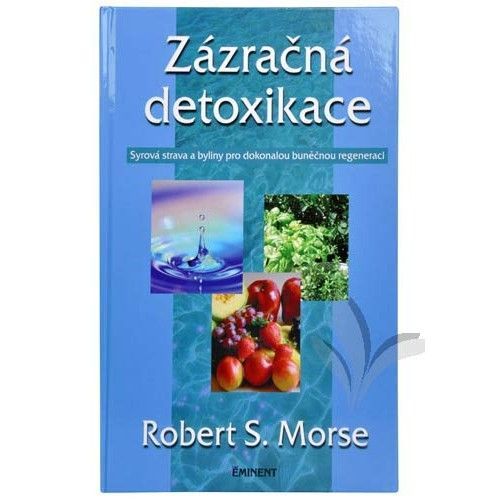 Zázračná detoxikace
					 - Morse S. Robert