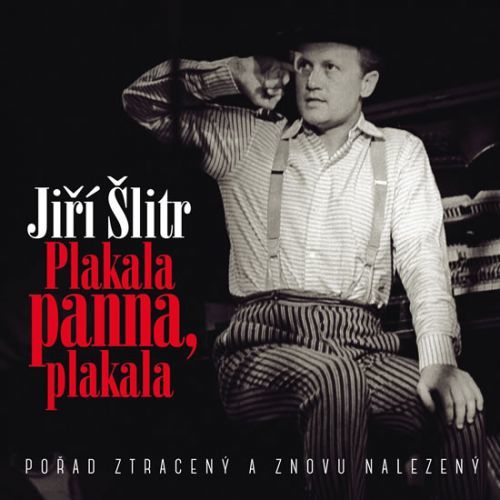 Jiří Šlitr - Plakala panna, plakala CD
- Šlitr Jiří