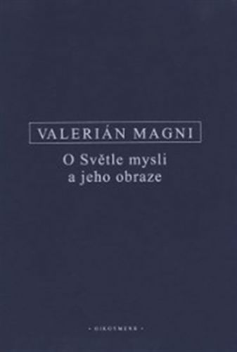 O Světle mysli a jeho obraze
					 - Magnus Valerianus