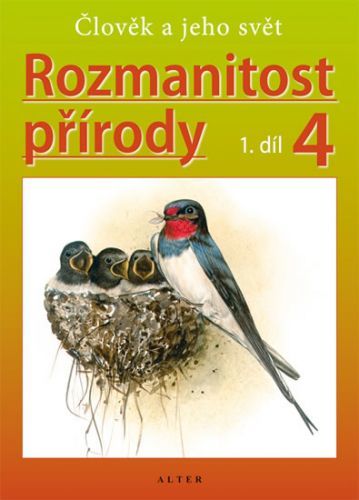 Rozmanitost přírody 4/1 - Přírodověda pro 4. ročník ZŠ
					 - Kholová Helena