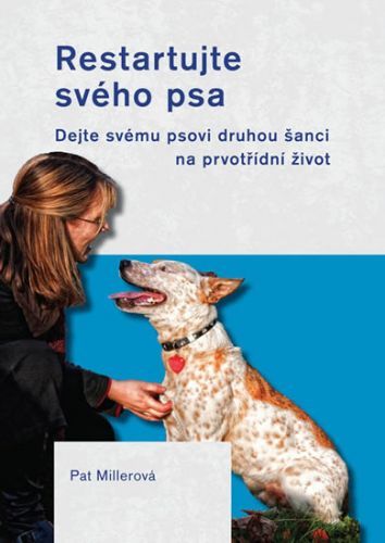 Restartujte svého psa
					 - Millerová Pat