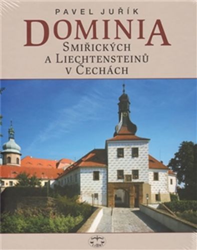 Dominia Smiřických a Liechtensteinů v Če
					 - Juřík Pavel