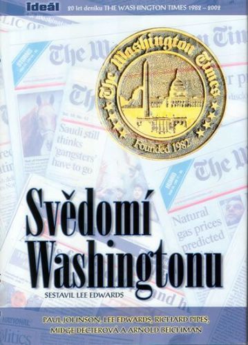 Svědomí Washingtonu - 20 let deníku The Washington Times 1982-2002
					 - Edwards Lee
