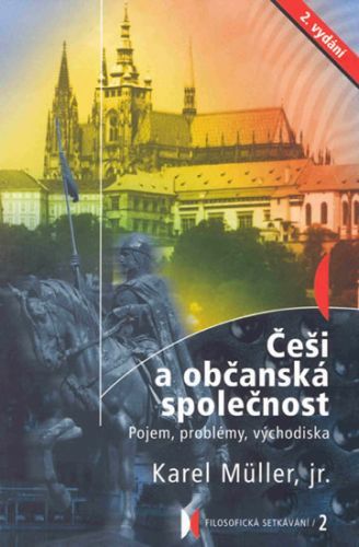 Češi a občanská společnost - Pojem, problémy, východiska
					 - Müller Karel