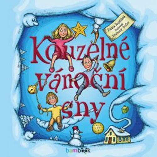 Kouzelné vánoční sny
					 - Pospíšilová Zuzana, Trsťan Drahomír,