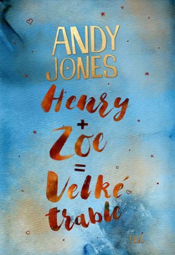 Henry + Zoe = Velké trable
					 - Jones Andy