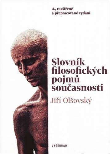 Slovník filosofických pojmů současnosti
					 - Olšovský Jiří