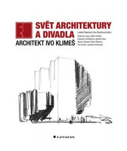 Svět architektury a divadla - Architekt Ivo Klimeš
					 - Popelová Lenka, Špačková Eva