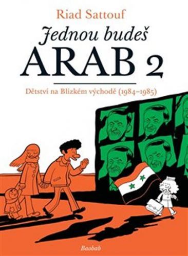 Jednou budeš Arab 2 - Dětství na blízkém východě (1984-1985)
					 - Sattouf Riad