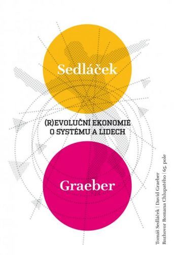 (R)evoluční ekonomie - Tomáš Sedláček, Roman Chlupatý, David Graeber - e-kniha