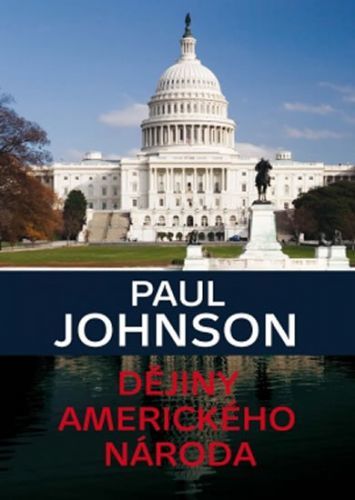 Dějiny amerického národa
					 - Johnson Paul