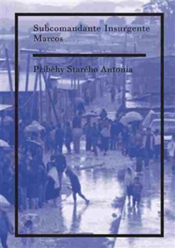 Příběhy Starého Antonia
					 - Marcos Subcomandante