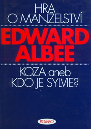 Hra o manželství / Koza aneb Kdo je Sylvie?
					 - Albee Edward