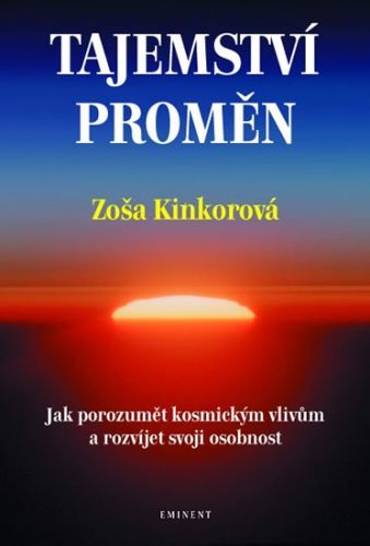 Tajemství proměn - Jak porozumět kosmickým vlivům a rozvíjet svoji osobnost
					 - Kinkorová Zoša