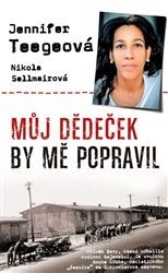 Můj dědeček by mě popravil
					 - Sellmairová Nikola, Teegeová Jennifer