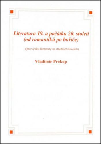 Literatura 19. a počátku 20. století
					 - Prokop Vladimír