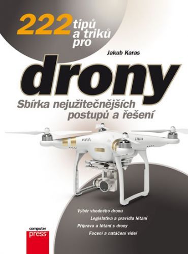 222 tipů a triků pro drony - Sbírka jehužitečnějších postupů a řešení
					 - Karas Jakub