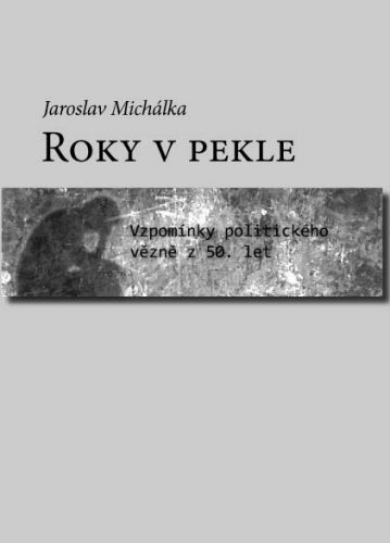 Roky v pekle - Michálka Jaroslav - e-kniha