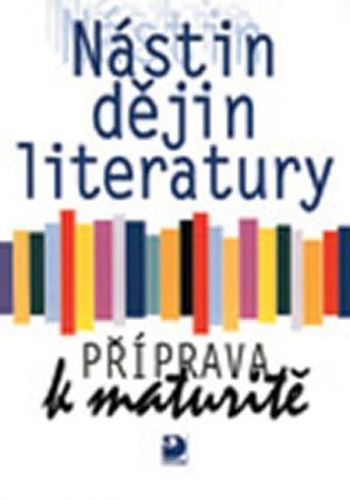 Nástin dějin literatury - Příprava k maturitě
					 - Kudrys Milan