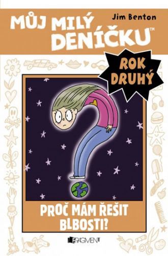 Můj milý deníčku (2. rok) - Proč mám řešit blbosti?
					 - Benton Jim