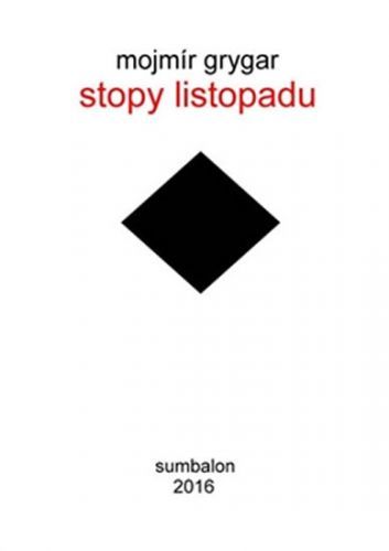 Stopy listopadu
					 - Grygar Mojmír